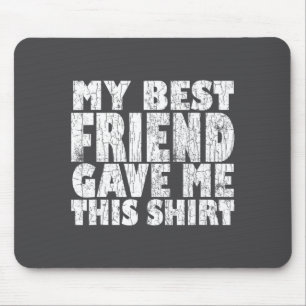 Dieser Freund gab Bff Bestie Mousepad