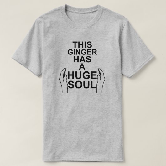 DIESER GINGER HAT EIN RIESIGES SOUL GINGERN HABEN T-Shirt (Design vorne)