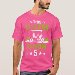Dieser Golfer ist jetzt 5 Jahre alt Geburtstag 5. T-Shirt