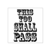Dieser Gummistempel 'This Too Shall Pass' 2" (Prägung)