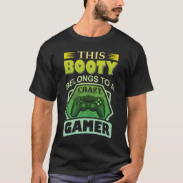 DIESER HINTERN GEHÖRT ZU EINEM KRAZIERTEN GAMER T-Shirt