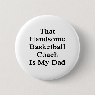 Dieser hübsche Basketballtrainer ist mein Vater Button