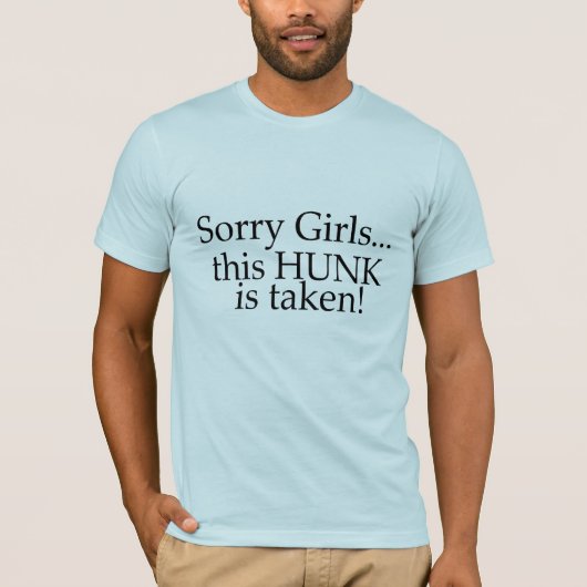 Dieser Hunk wird Mädchen genommen T-Shirt (Vorderseite)