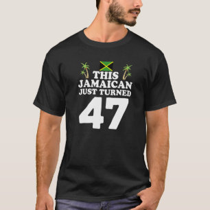Dieser Jamaikaner hat gerade 47 Jamaika 47. Birthd T-Shirt