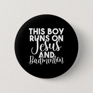 Dieser Junge läuft auf Jesus und Badminton Button