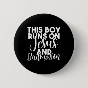 Dieser Junge läuft auf Jesus und Badminton Button