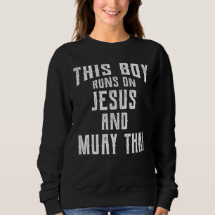 Dieser Junge läuft auf Jesus und Muay Thai Christl Sweatshirt