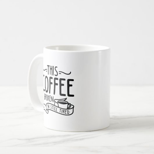 Dieser Kaffee ist kaputt Kaffeetasse (Vorderseite Links)