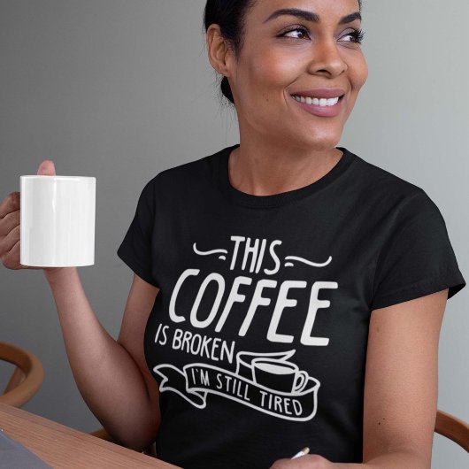 Dieser Kaffee ist kaputt T-Shirt
