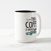Dieser Kaffee ist kaputt Zweifarbige Tasse (VorderseiteRechts)
