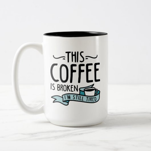 Dieser Kaffee ist kaputt Zweifarbige Tasse (Links)