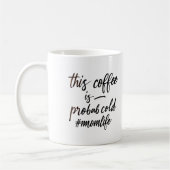 dieser Kaffee ist wahrscheinlich kalt. Momentum Kaffeetasse (Links)