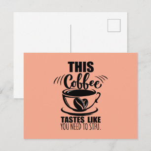 Dieser Kaffee schmeckt, als müsstest du STFU Postkarte