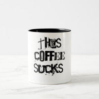 Dieser Kaffee Sind zum Kotzen!! Zwei-Tone-Tasse