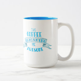 "Dieser Kaffee stellt mich fantastische" Tasse her