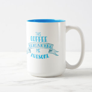 "Dieser Kaffee stellt mich fantastische" Tasse her