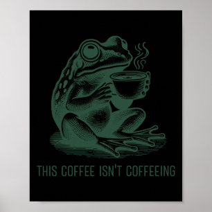 Dieser Kaffee wirkt nicht komisch Kaffeeabhängigke Poster