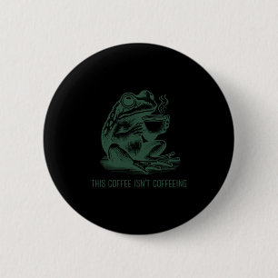 Dieser Kaffee wirkt nicht lustig Kaffeeabhängigkei Button