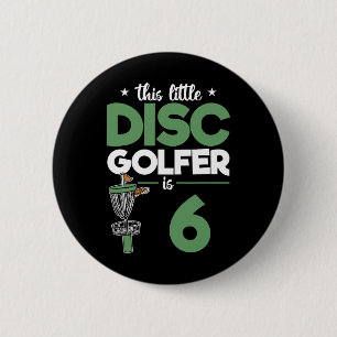 Dieser kleine Disc-Golfer wird 6 Disc-Golf-Geburts Button