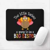 Dieser kleine Truthahn wird eine große Schwester B Mousepad (Mit Mouse)