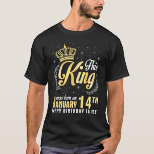 Dieser König wurde am 14. Januar zum Geburtstag Ge T-Shirt