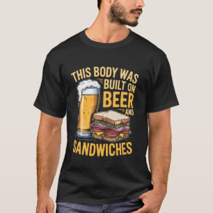Dieser Körper wurde mit Bier und Sandwiches aufgeb T-Shirt