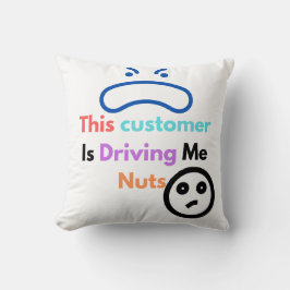 Dieser Kunde macht mich verrückt Kissen