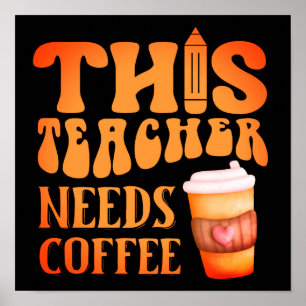 DIESER LEHRER BRAUCHT KAFFEE-Kaffee-Angebot für Le Poster