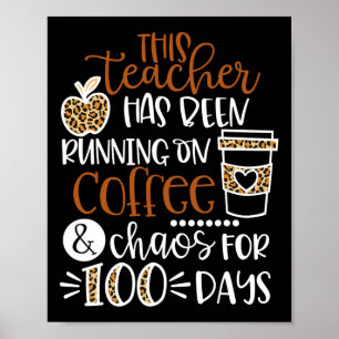 Dieser Lehrer läuft schon auf Kaffee und Chaos Poster