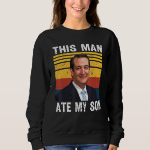 Dieser Mann hat meinen Sohn gegessen Sarkastisch R Sweatshirt