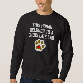 Dieser Mensch gehört einem Schokoladen-Labrador Sweatshirt