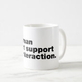 Dieser Mensch unterstützt keine soziale Interaktio Kaffeetasse (VorderseiteRechts)