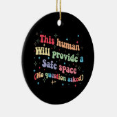 Dieser Mensch wird einen sicheren Raum ohne Frage Keramik Ornament (Rechts)