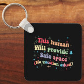 Dieser Mensch wird einen sicheren Raum ohne Frage Schlüsselanhänger (Vorderseite)