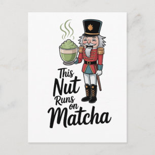 Dieser Nussknacker läuft auf Matcha Weihnachts-Nus Postkarte