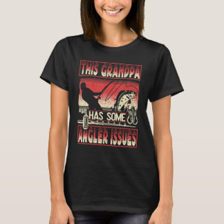 Dieser Opa hat Probleme mit Anglern beim Angeln T-Shirt