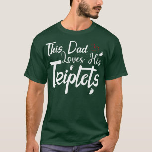 Dieser Papa liebt seine Drillinge 3 Kleine Füße Dr T-Shirt