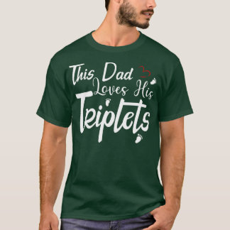 Dieser Papa liebt seine Drillinge 3 Kleine Füße Dr T-Shirt