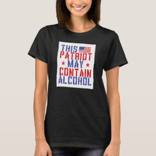 Dieser Patriot kann alkoholisches Party enthalten T-Shirt