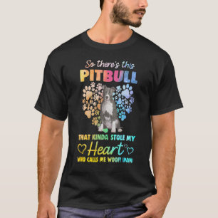 Dieser Pitbull, der mich Woof nennt (Mama) T-Shirt