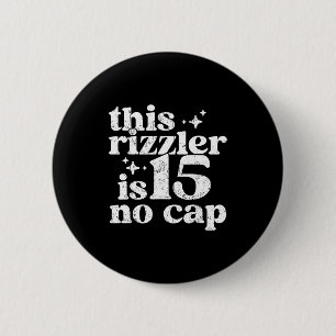 Dieser Rizzler ist 15 kein Cap 15 Jahre alter Gebu Button