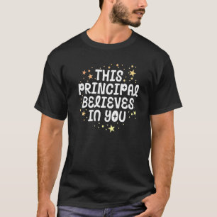 Dieser Schulleiter glaubt an Sie Motivations Posit T-Shirt