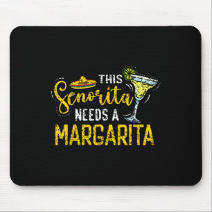 Dieser Senorita braucht eine Margarita Fiesta Mexi Mousepad