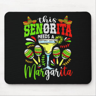 Dieser Senorita braucht eine Margarita Fiesta Mexi Mousepad