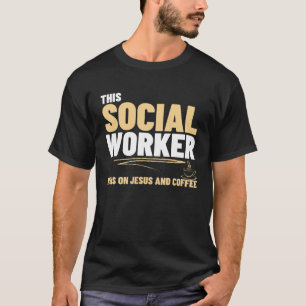 Dieser Sozialarbeiter ist auf Jesus und Kaffee Soc T-Shirt