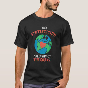 Dieser Statistiker kümmert sich um die Erdnatur 1 T-Shirt