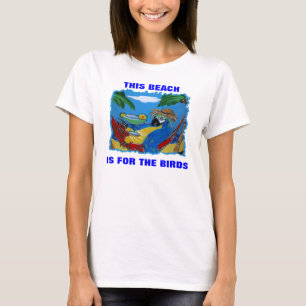 DIESER STRAND IST FÜR DIE VÖGEL T-Shirt