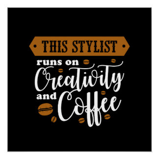 Dieser Stylist spielt auf Kreativität und Kaffee Poster