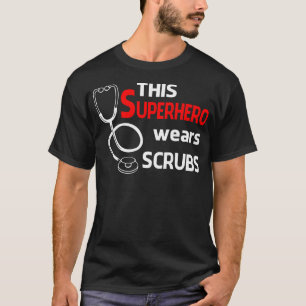 Dieser Superheld trägt die Schrotafel Doctor Nurse T-Shirt