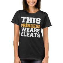 Dieser T - Shirt Prinzessin-Wears Soccer Cleats